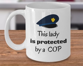 This lady is protected by a cop - Police officer mug gift - Police force mothers day gift - policeman valentines day cop gift for daughter