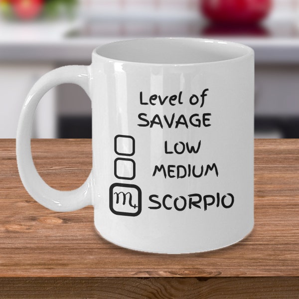Zodiac Scorpio personality traits mug - Level of savage - Funny Scorpio Horoscope - Astrology constellation gift Scorpio Astrological gifts