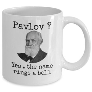 Psychology coffee mug Pavlov yes the name rings a bell Funny psychologist joke gift Classical conditioning Pavlov's Dogs joke gift image 2