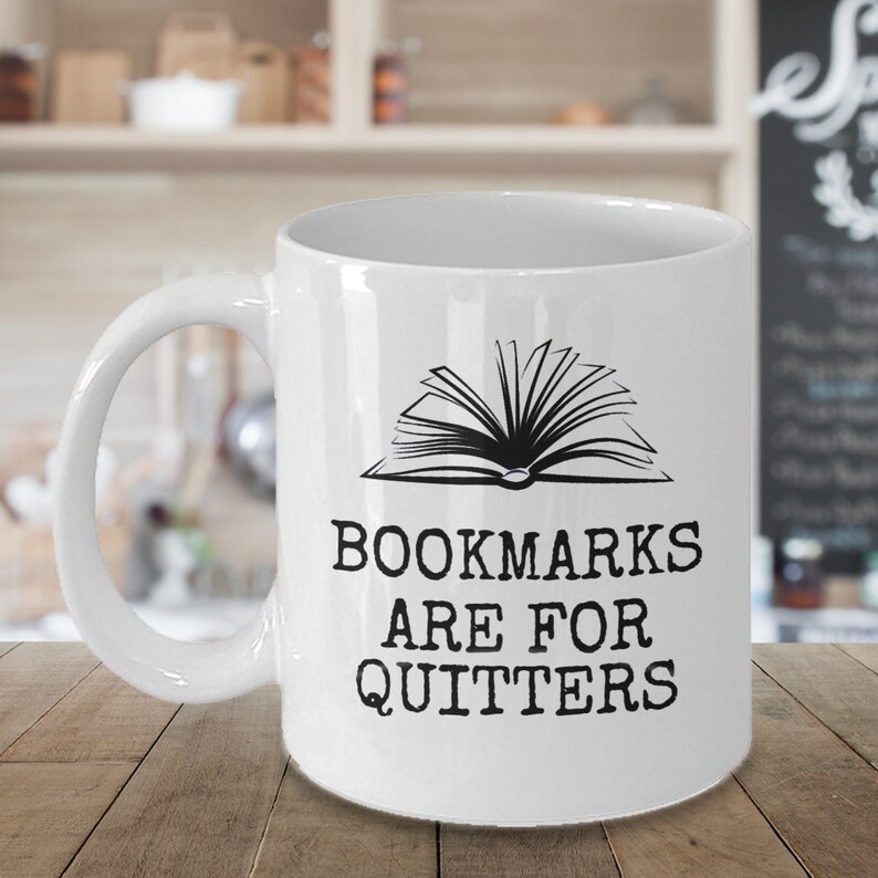 Book Lover Coffee Tea Mug Bookmarks Are for Quitters Funny Etsy