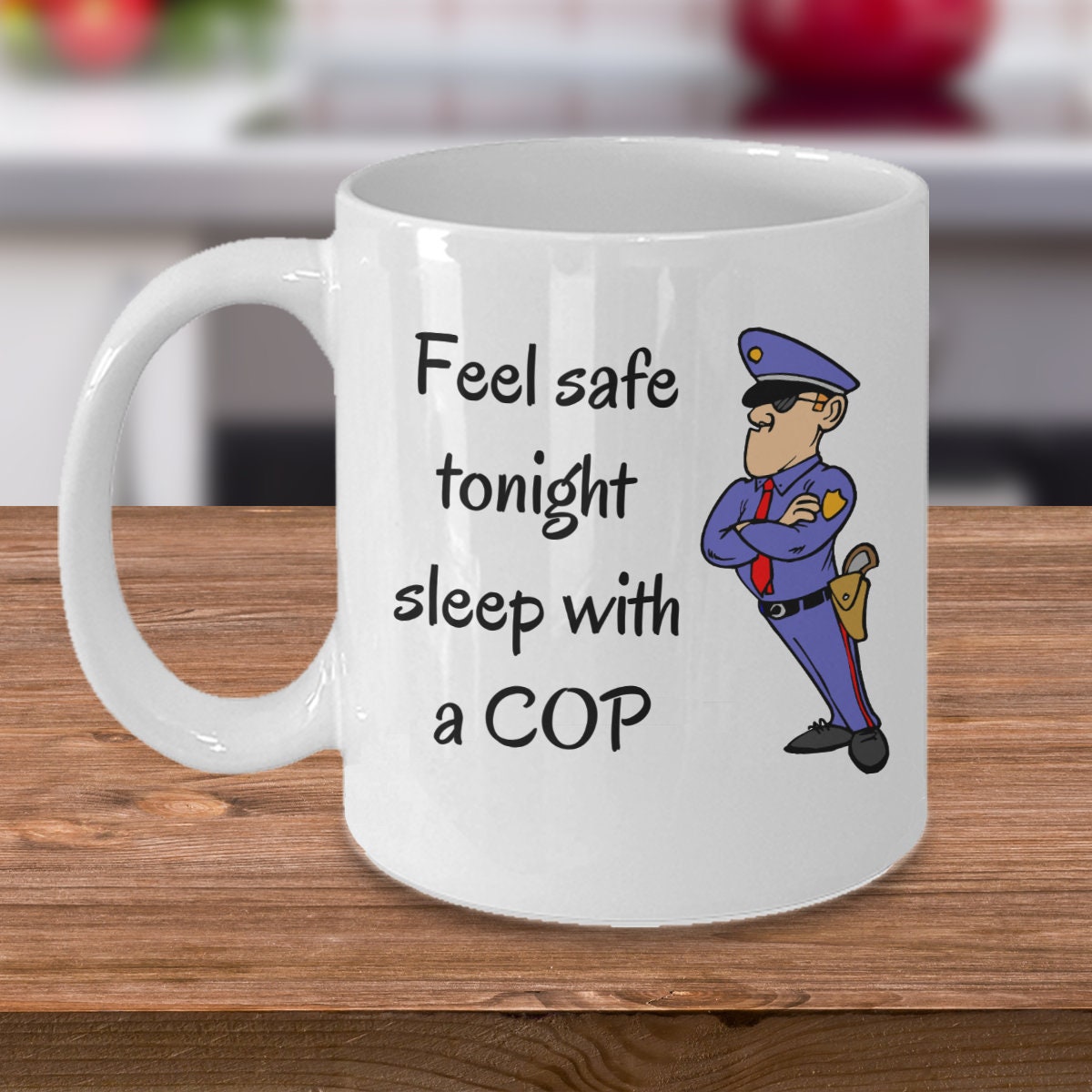 Police Officer Gifts - Feel Safe Tonight Sleep With a Cop - Funny Law ...