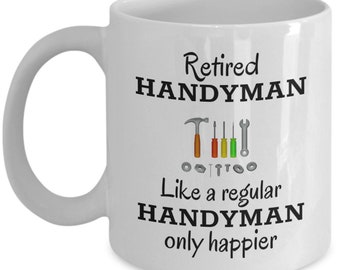 Handyman mug - Retired handyman like regular only happier - funny handyman dad mug - handyman gift - handyman retirement gifts - dad gifts