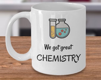 Funny chemist Valentines day mug gift - We got great chemistry - Chemical science student gifts - pharmacist Chemists laboratory joke gift