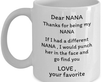 Nana Mug - Thanks for being my nana - Nana Gift - Gifts for Nanna - Nana Coffee Mug - funny gifts for nana - Grandma gift - Grandma mug