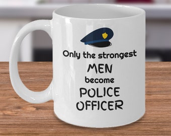 警官のコーヒーマグ - 最も強い男だけが警察官になれる - 面白い警官のパートナーへの贈り物 - 警察への贈り物 - 警官の誕生日プレゼント