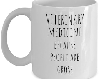 Rolig veterinärmugg - Veterinärmedicin eftersom människor är äckliga - sarkastiska veterinärgåvor - Veterinärstudentgåva - Veterinärteknikermugg