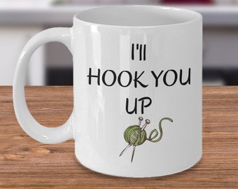 Funny knitting gift - Ill hook you up - yarn ball joke - Knitter gifts crochet Mother's day mug - crocheting hobby - Gifts for Knitter Wife