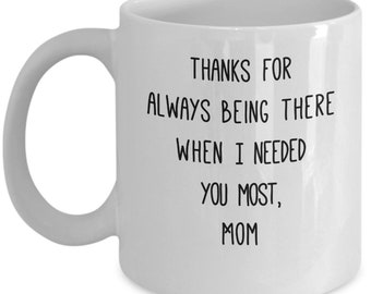 Mom mug - Thank you gift for mom - Mother's day - gift for mom - mothers day gift - inspirational mothers day gifts - son gift for mother
