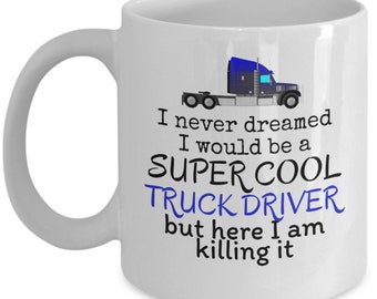 Super cool truck driver - trucker coffee mug - funny gifts for truck drivers - truck driver dad gifts - semi truck driver birthday gift