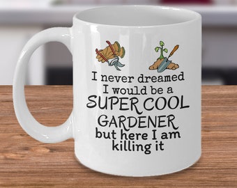 Super cool gardener - Funny Gardening coffee mug gift - Garden themed gifts for gardener - horticulture hobby joke gifts - Growing plants