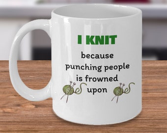 Sarcastic knitting coffee mug - I knit because punching people is frowned upon - Funny Knitting hobby grandma gifts - Yarn ball gift joke