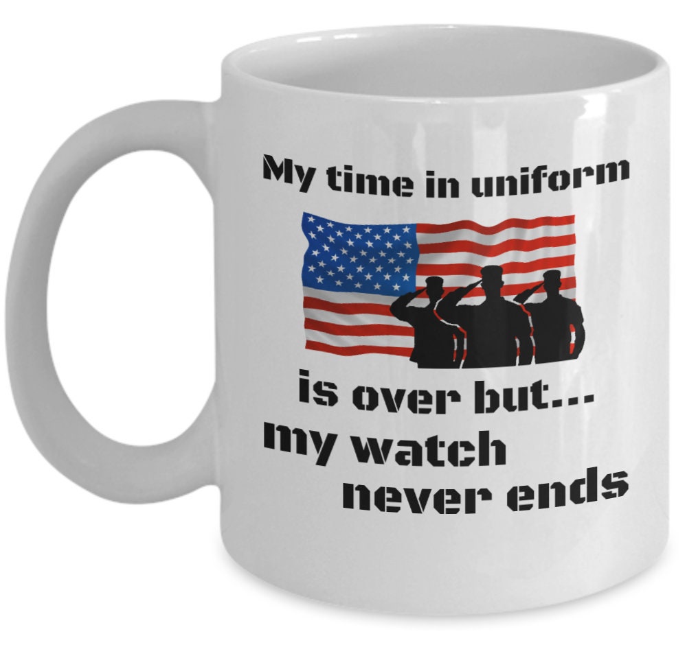 VETERAN Coffee Mug My Time in Uniform is Over but My Watch - Etsy