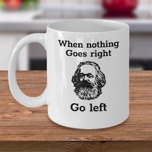 Sociologie koffiemok-wanneer niets gaat rechts gaan links-grappige Karl Marx socioloog gift-marxistische filosofie theorie-socialisme marxisme