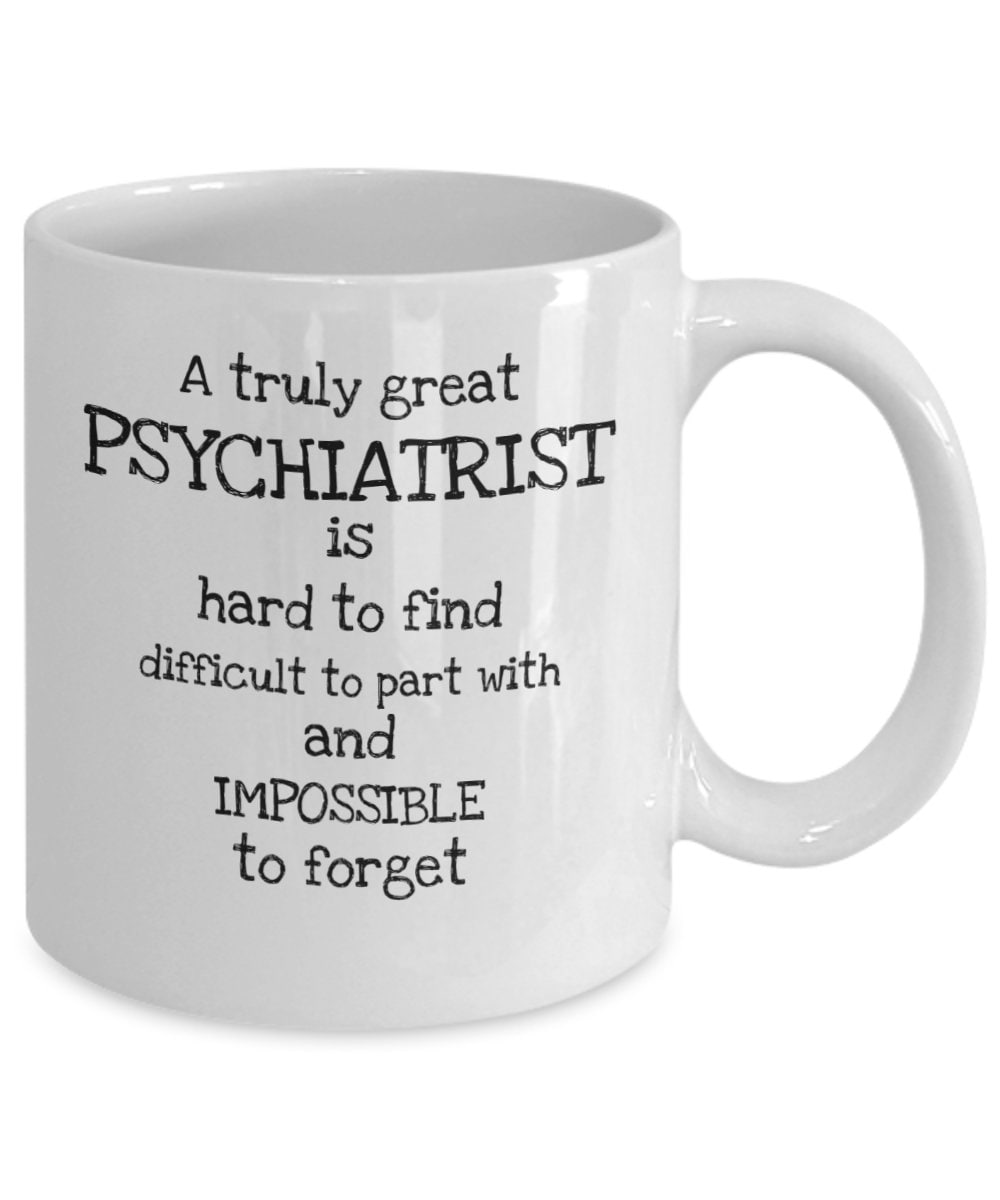 A Truly Great Psychiatrist is Hard to Find Psychiatrist Etsy
