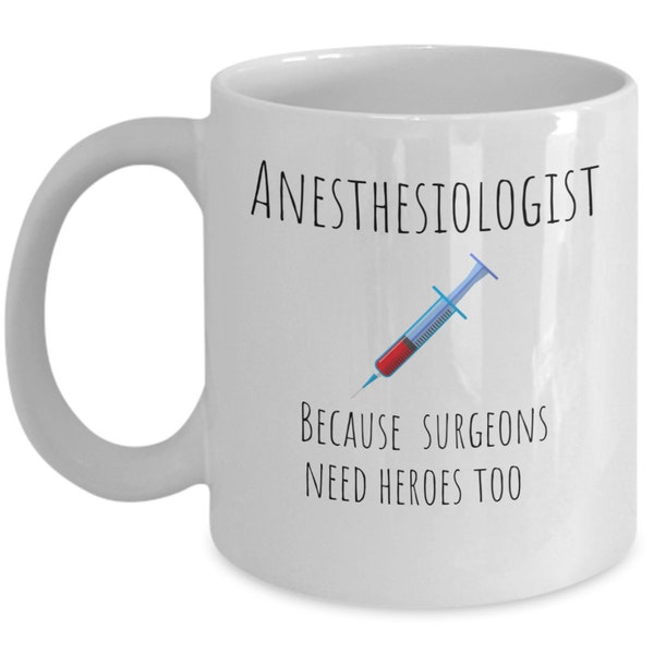 Anesthesiology doctor gift - Anesthesiologist because surgeons need heroes too - Anesthesiologist appreciation gift - anesthesiologists mug