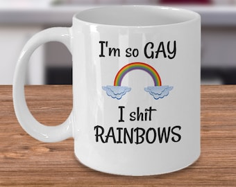 So Gay I Sht Rainbows Latte Mug 12oz / 17oz Ceramic Gift