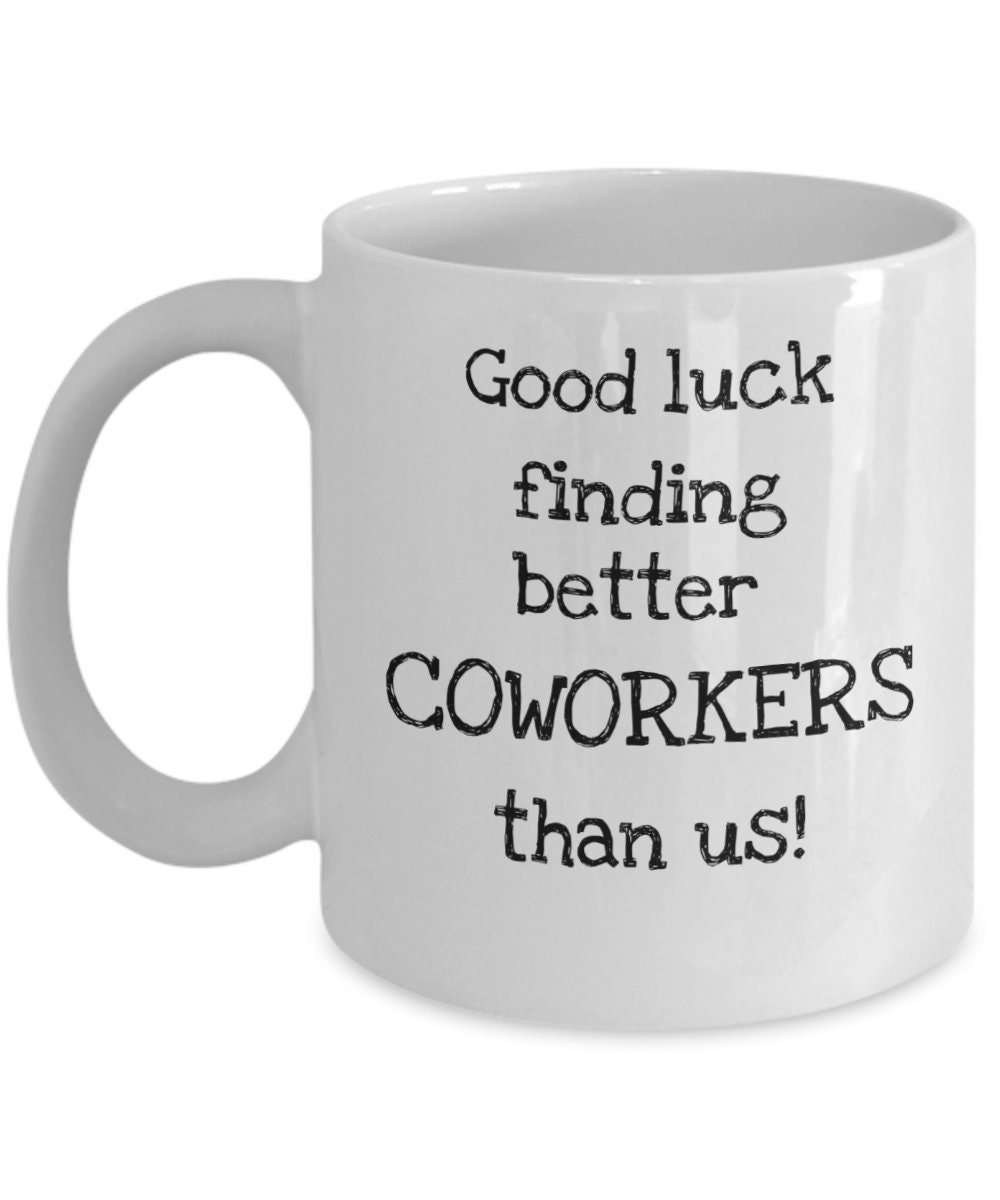 Tazza Da Caffè In Ceramica, Con Scritta Good Luck Finding Coworkers Better