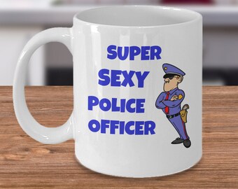 超セクシーな警察官 - 生意気な警官のジョークコーヒーマグギフト - 面白い警察力法執行機関バレンタインデーのガールフレンドボーイフレンドギフト