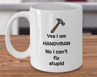 Drôle de tasse à café bricoleur - Je suis un homme à tout faire je ne peux pas réparer stupide - Drôle de cadeaux de marteau de bricoleur - humour de bricoleur - cadeaux de bricoleur pour papa