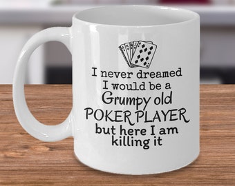 Grumpy old poker player - poker gift for him - funny poker gift for dad - grandpa poker gifts - poker gifts for men - Poker mug - poker joke