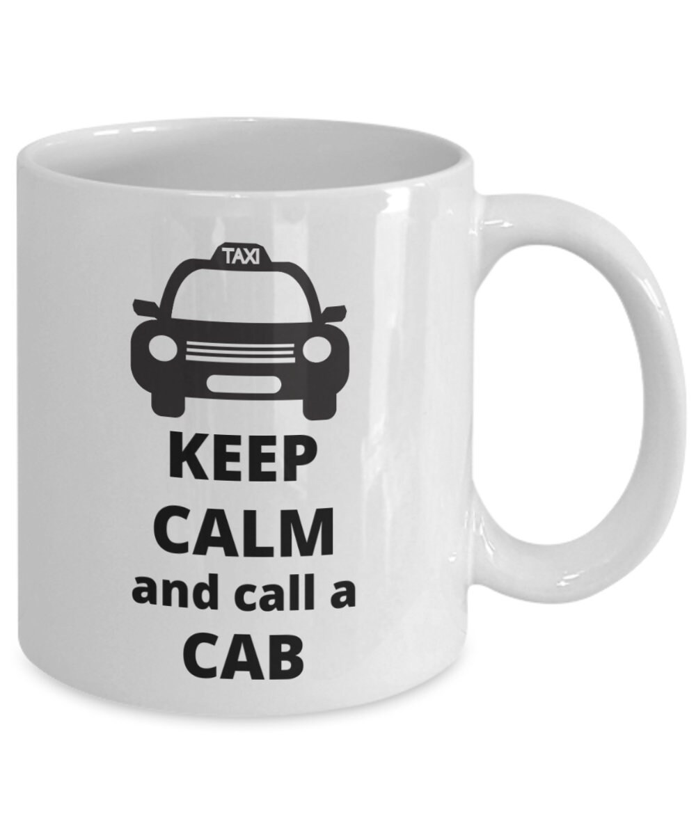 Keep calm and call a cab Funny taxi driver coffee mug Etsy