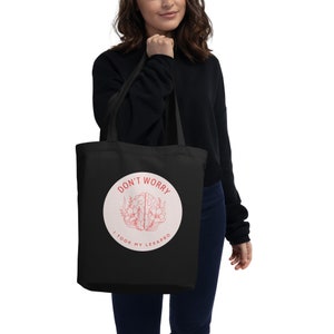 Don&#39;t worry I took my Lexapro tote bag