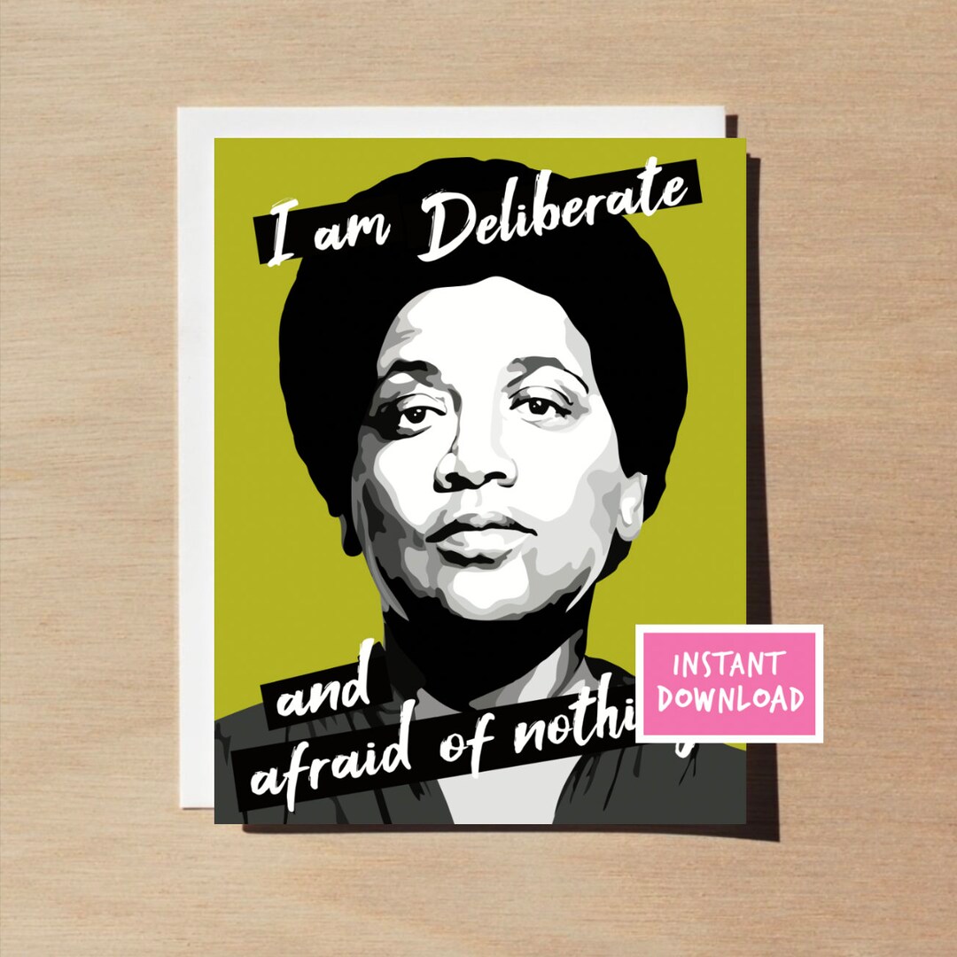 Audre Lorde I Am Deliberate and Afraid of Nothing Card PRINTABLE - Etsy