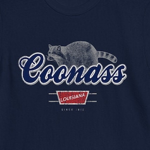 Coonass Louisiana Cajun Culture Funny TShirt Louisiana Coonass T