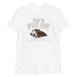 Pop's Speed Shop Hot Rod T-Shirt Rat Rod Shirt Car Guy T Shirt Car Culture Vintage Hot Rods Street Rod White