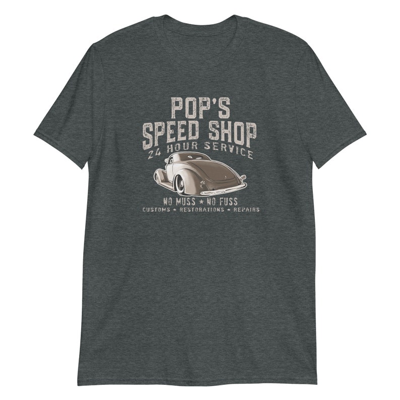 Pop's Speed Shop Hot Rod T-Shirt Rat Rod Shirt Car Guy T Shirt Car Culture Vintage Hot Rods Street Rod Dark Heather