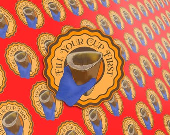 Sticker Fill Your Cup First, humour médical drôle, cadeau de soins de santé