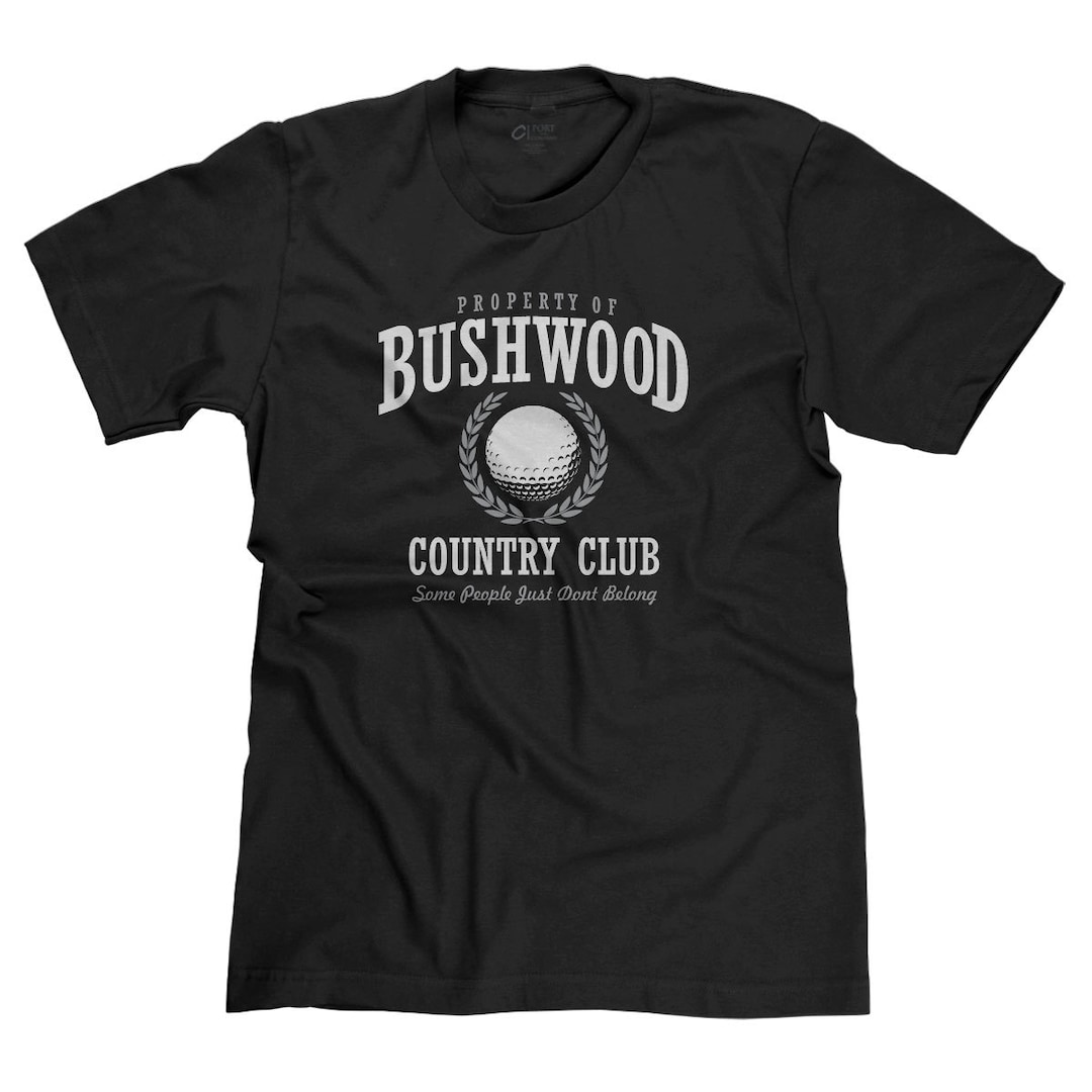 Bushwood Country Club Caddyshack Bill Murray Golf Funny 80s Movie ...