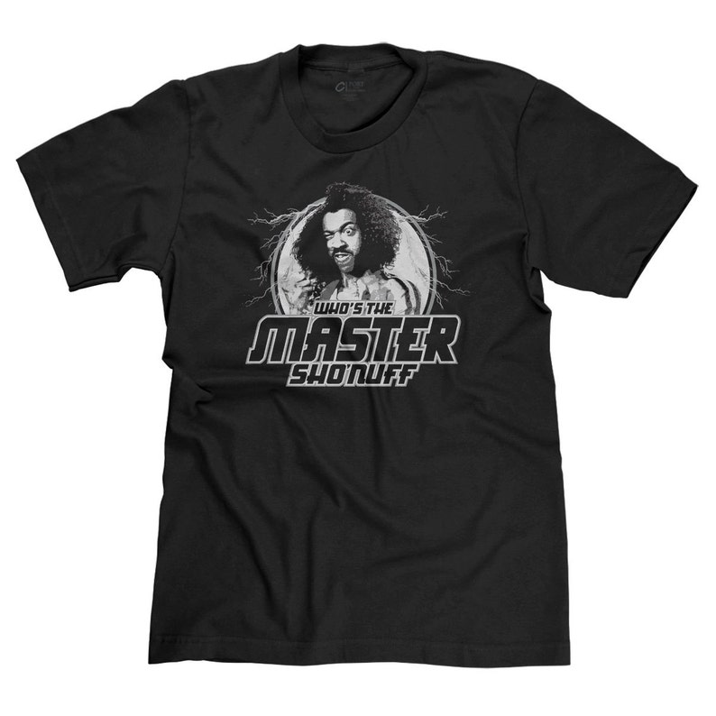 Who's the Master Sho Nuff The Last Dragon 80's Kung Fu Movie Bruce Lee Roy t-shirt tee image 1