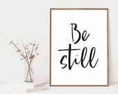 Be still print - Scandi art print - Hygge home decor - Bedroom wall art - Monochrome house decor - Living room art print - Be still art
