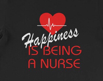 Happiness is Being a Nurse t-Shirt | RN tshirt Nurse Gift for Nurse Registered Nurse Graduation Nurse Tee Nurse tshirt Nurse t shirt Nursing