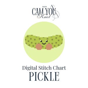 May include: A digital stitch chart with a cartoon pickle design. The pickle is green with darker green spots and light brown feet, set against a light green circle. The text includes "CAM YOU Knot" and "PICKLE".
