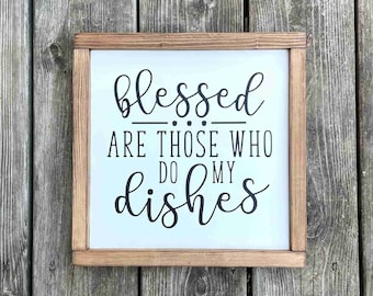 Do My Dishes - Framed Wood Sign | Farmhouse sign, Wooden sign, Rustic wood sign, Funny Kitchen Sign, Blessed are those, Dishes sign, Mom
