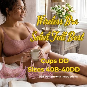 Full Bust Wireless Bra Soleil | Lace Bra Sewing Pattern|US 32-38 Cups D and DD(E) | US40-Cups B-DD|Pdf Instant Download |Easy Instructions
