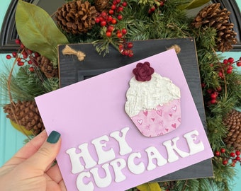 Hey Cupcake | Cupcake | Valentines | Door Decor | Magnetic Sign | Front Porch Sign | Welcome Sign | Interchangable Sign