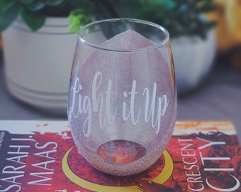 Light it up up wine glass, Crescent City, Bookish cup, Sarah J Maas, House of Earth and Blood, Bryce Quinlan, Danika Fendyr