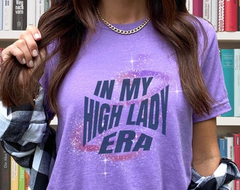 In My High Lady Era tee, ACOTAR Velaris Shirt, To The Stars Who Listen, A Court of Thorns and Roses Court