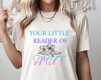Little Reader of Smut Tee, Smut Reader Shirt, Booktok Merch,  Smut Book lover gift, Spicy Books Reader, Smut Lover, Dark Romance Reader