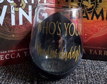 Who's your shadow daddy wine glasses, morally grey, bookish merch, Rhysand, Ruhn, Xaden, Azriel, ACOTAR, Fourth Wing, Bookish Shadow Daddys