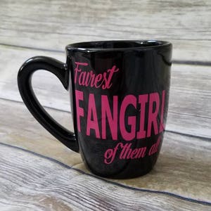 Fairest FANGIRL of them all mug, Fangirl, quotes, Coffee Mug, Tea cup, Ceramic Mug, bookish, geeky, fairest of them all, Birthday Gift, Nerd