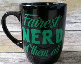 Fairest Nerd of them all mug