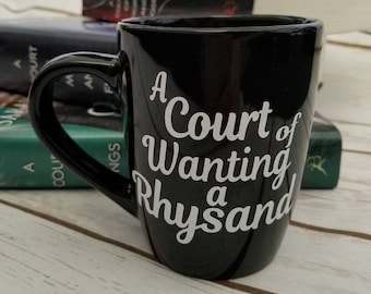 A Court of Wanting a Rhysand, Drinking Vessel, ACOWAR, A Court of Wings and Ruin Mug, Rhysand Mug, Bookish Mug, Book Mug,