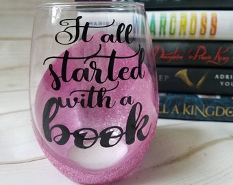 It all started with a book, glitter wine glass, bookish, Bookstagram, Reader gift, bibliophile gift, book reader, bookish wine glass