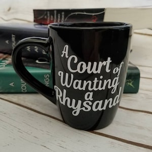 A Court of Wanting a Rhysand, Drinking Vessel, ACOWAR, A Court of Wings and Ruin Mug, Rhysand Mug, Bookish Mug, Book Mug,
