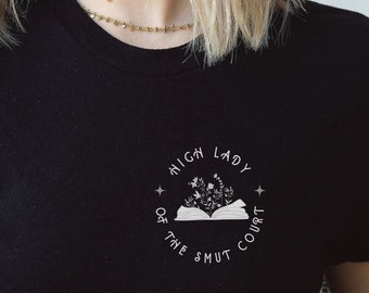 High Lady of the Smut Court tee, ACOTAR inspired tee shirt, Gift for bookworms,  Gift for ACOTAR fans, romance novel readers, ACOTAR