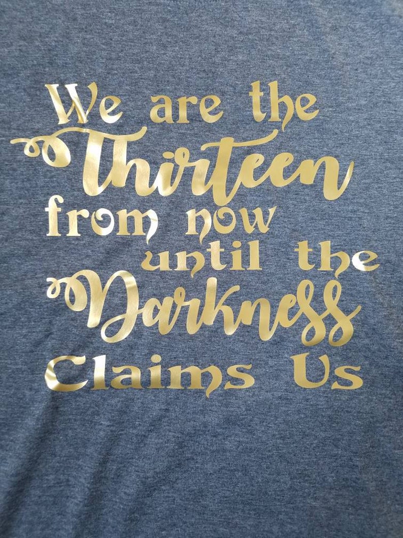 We are the Thirteen from now until the Darkness claims us, throne of Glass t-shirt, Kingdom of Ash, TOG image 6